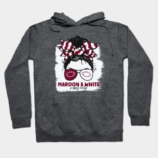 Maroon and White Vibes Only Football Mom Messy Hair Gameday Hoodie